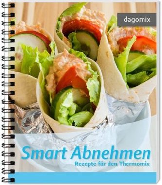 Smart Abnehmen - Rezepte für den Thermomix