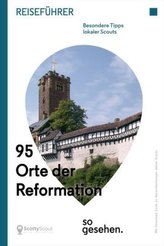 Mitteldeutschland Reiseführer: 95 Orte der Reformation so gesehen.