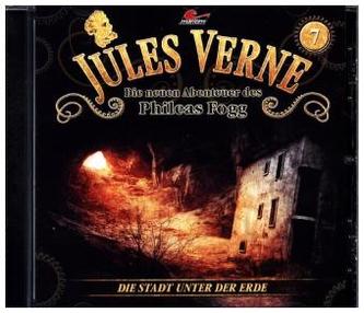 Die neuen Abenteuer des Phileas Fogg - Die Stadt unter der Erde, 1 Audio-CD
