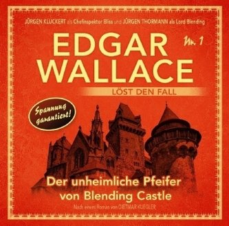 Edgar Wallace löst den Fall - Der unheimliche Pfeifer von Blending Castle, 1 Audio-CD