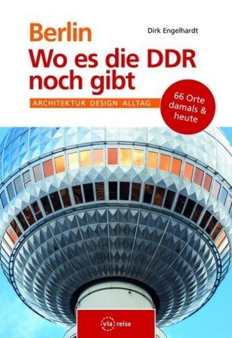 Berlin - Wo es die DDR noch gibt