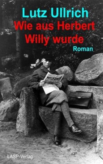 Wie aus Herbert Willy wurde