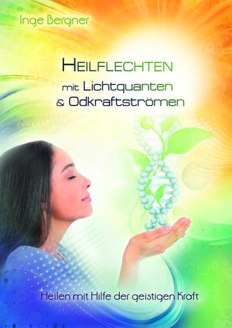 Heilflechten mit Lichtquanten & Odkraftströmen