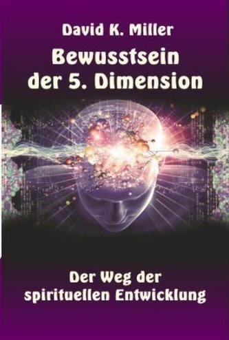 Bewusstsein der 5. Dimension Bewusstsein der 5. Dimension