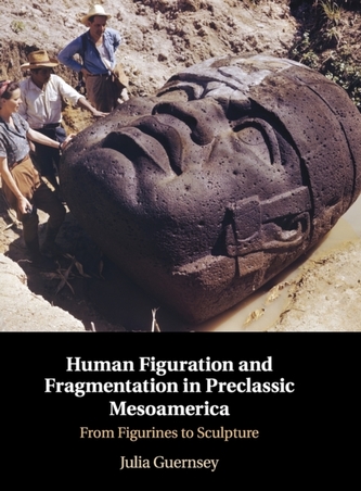 Human Figuration and Fragmentation in Preclassic Mesoamerica Human Figuration and Fragmentation in Preclassic Mesoamerica