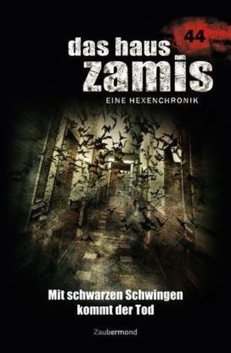 Das Haus Zamis, Eine Hexenchronik - Mit schwarzen Schwingen kommt der Tod