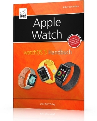 Apple Watch - watchOS 3 Handbuch
