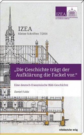 'Die Geschichte trägt der Aufklärung die Fackel vor'