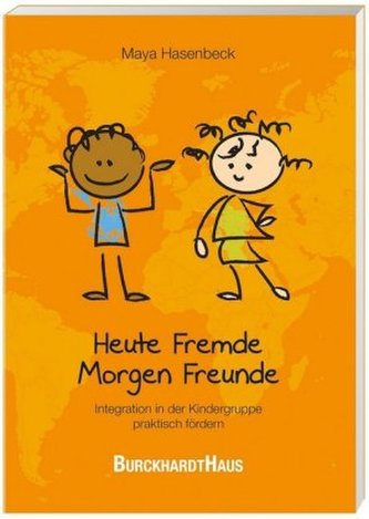 Heute Fremde Morgen Freunde