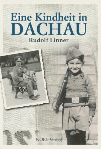 Eine Kindheit in Dachau