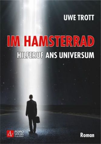 Im Hamsterrad - Hilferuf ans Universum