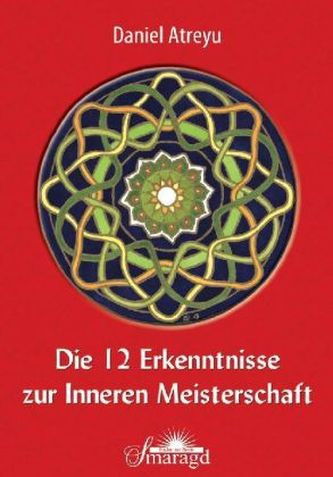 Die 12 Erkenntnisse zur Inneren Meisterschaft