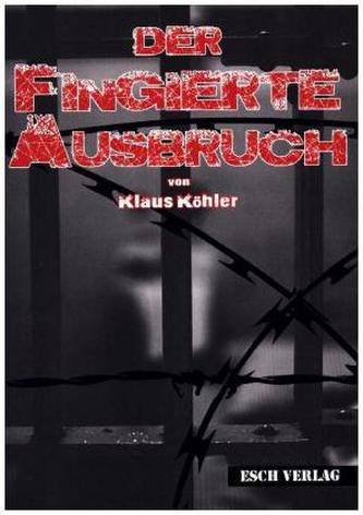 Der fingierte Ausbruch