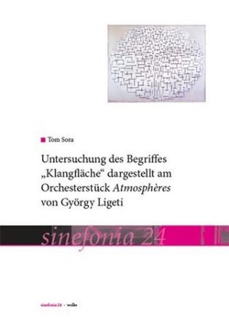 Untersuchung des Begriffs 'Klangfläche' dargestellt am Orchesterstück Atmosphères von György Ligeti