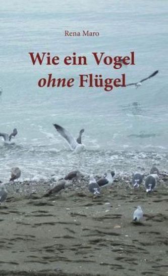 Wie ein Vogel ohne Flügel