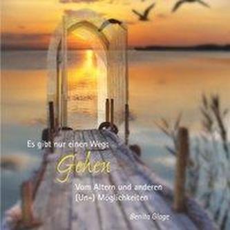 Es gibt nur einen Weg: Gehen