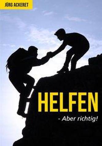 Helfen - Aber Richtig!