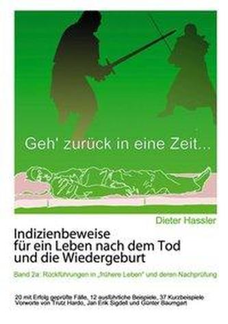 Indizienbeweise für ein Leben nach dem Tod und die Wiedergeburt. Bd.2a