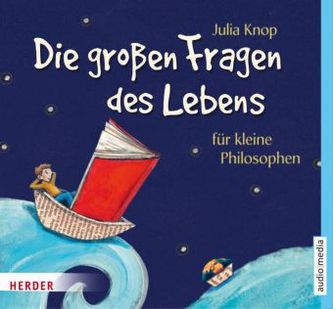 Die großen Fragen des Lebens für kleine Philosophen, 2 Audio-CDs