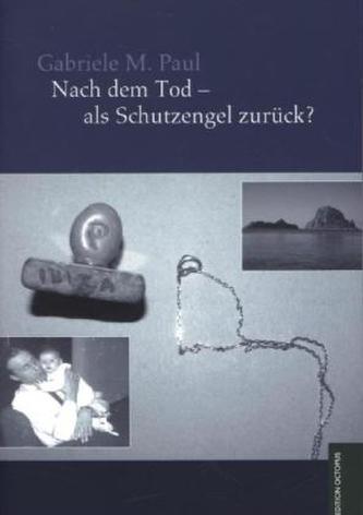 Nach dem Tod als Schutzengel zurück?