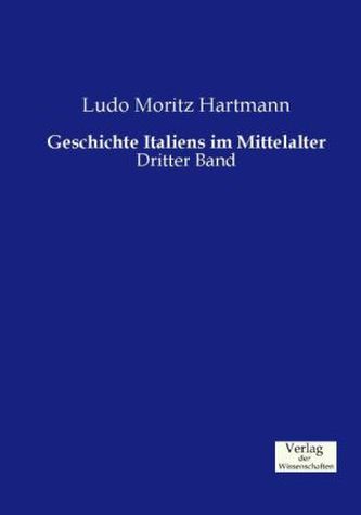 Geschichte Italiens im Mittelalter. Bd.3