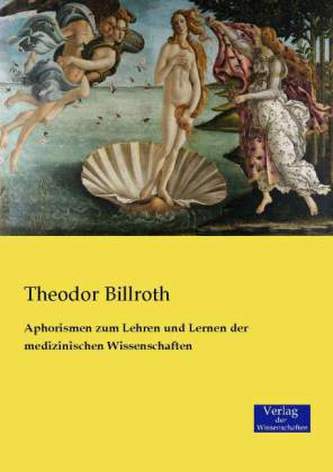 Aphorismen zum Lehren und Lernen der medizinischen Wissenschaften