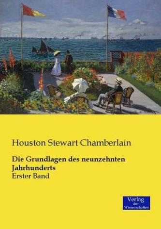 Die Grundlagen des neunzehnten Jahrhunderts. Bd.1
