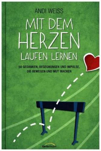 Mit dem Herzen laufen lernen