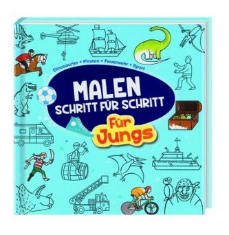 Malen Schritt für Schritt - für Jungs