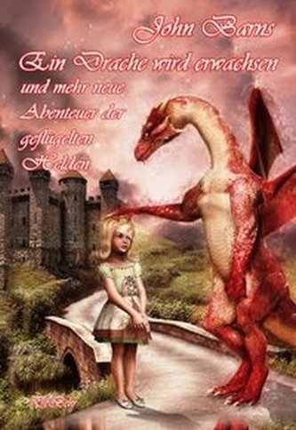 Ein Drache wird erwachsen und mehr neue Abenteuer der geflügelten Helden