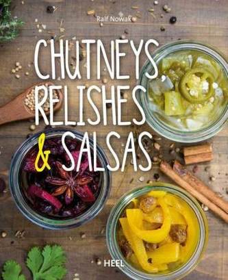 Chutneys, Relishes & Salsas Chutneys, Relishes & Salsas