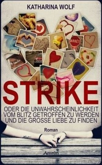Strike - oder die Unwahrscheinlichkeit vom Blitz getroffen zu werden und die große Liebe zu finden