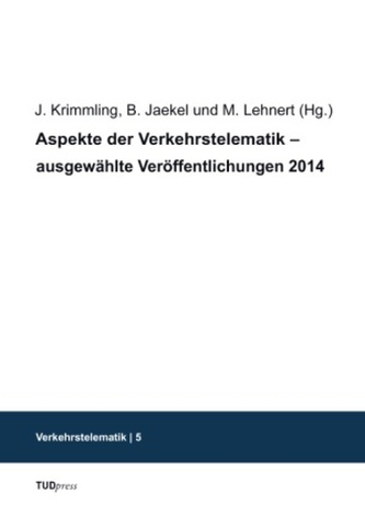 Aspekte der Verkehrstelematik - ausgewählte Veröffentlichungen 2014
