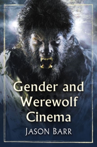Werewolf Cinema and Masculinity Werewolf Cinema and Masculinity