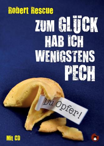 Zum Glück hab ich wenigstens Pech, m. 1 Audio-CD Zum Glück hab ich wenigstens Pech, m. 1 Audio-CD