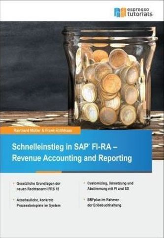 Schnelleinstieg in SAP FI-RA - Revenue Accounting and Reporting Schnelleinstieg in SAP FI-RA - Revenue Accounting and Reporting