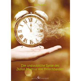 Die unglaubliche Reise des Julius Magnus von Froschhausen