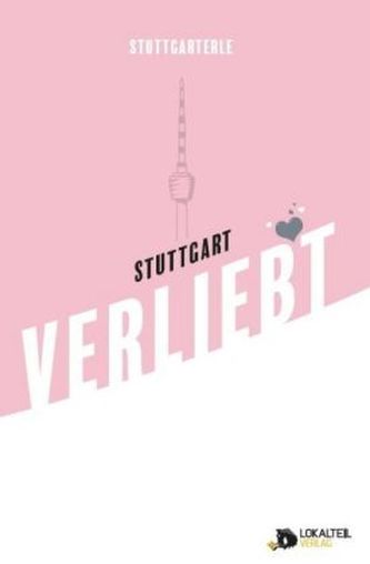 Stuttgarterle: Stuttgart Verliebt