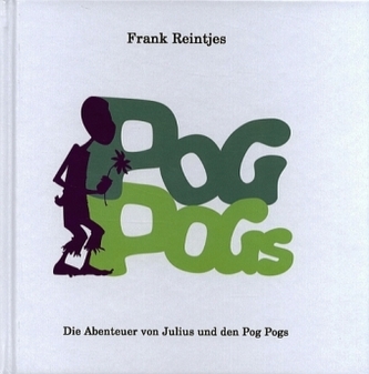 Die Abenteuer von Julius und den Pog Pogs. Bd.1