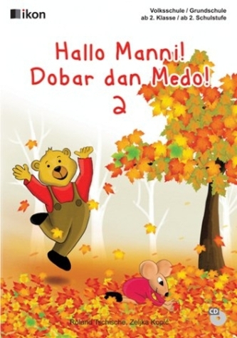Hallo Manni! Dobar dan Medo! - Volksschule /Grundschule ab 2. Klasse / ab 2. Schulstufe, m. Audio-CD