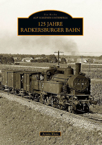 125 Jahre Radkersburger Bahn