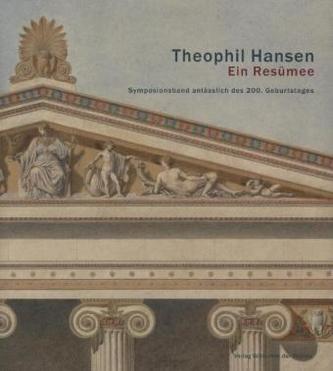 Theophil Hansen - ein Resümee