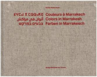 Couleurs a Marrakech. Colors in Marrakesh. Farben in Marrakesch