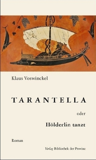 Tarantella oder Hölderlin tanzt
