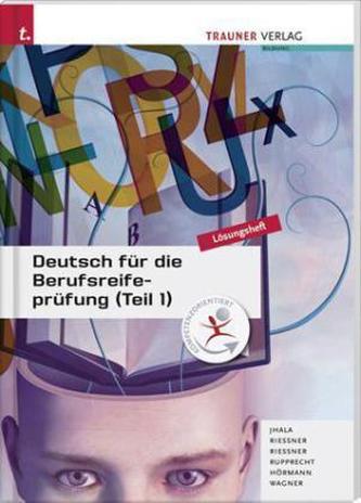 Deutsch für die Berufsreifeprüfung, Lösungsheft. Tl.1