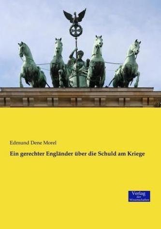 Ein gerechter Engländer über die Schuld am Kriege