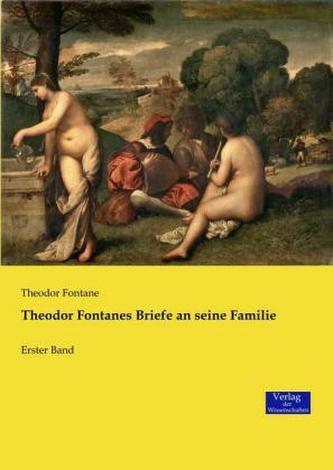 Theodor Fontanes Briefe an seine Familie. Bd.1