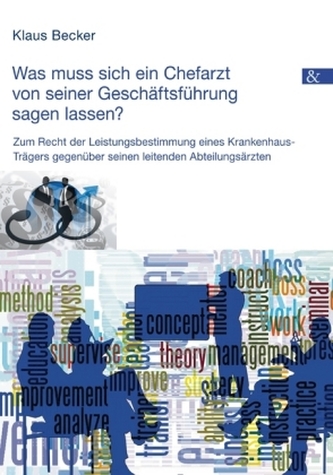 Was muss sich ein Chefarzt von seiner Geschäftsführung sagen lassen?