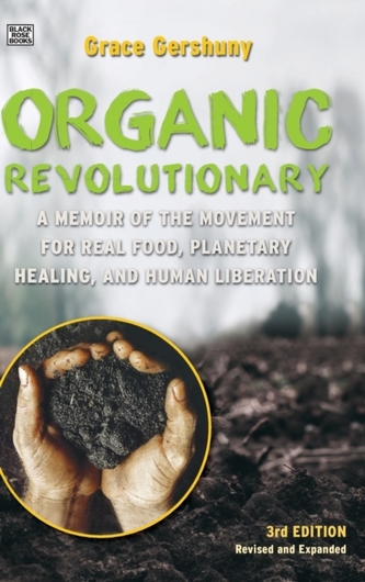 The Organic Revolutionary - A Memoir from the Movement for Real Food, Planetary Healing, and Human Liberation