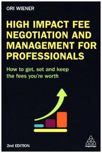 High Impact Fee Negotiation and Management for Professionals